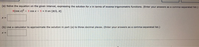 Solved (a) Solve the equation on the given interval, | Chegg.com
