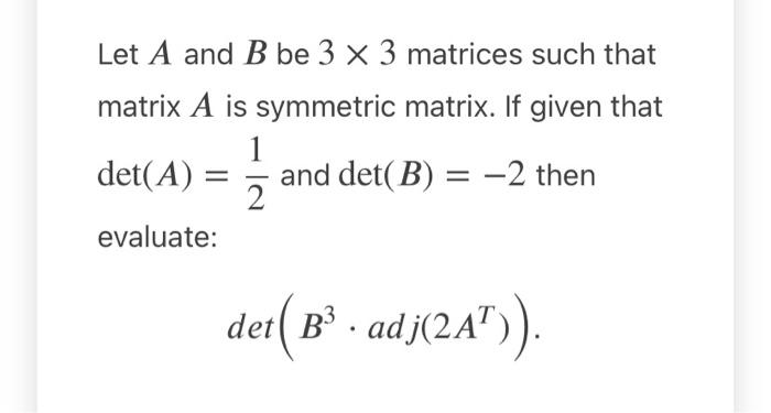 Solved Let A And B Be 3 X 3 Matrices Such That Matrix A Is | Chegg.com