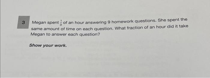 Solved Megan spent 31 of an hour answering 9 homework | Chegg.com