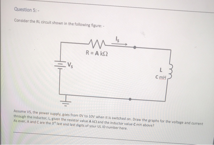 Solved Question 5: - Consider the RL circuit shown in the | Chegg.com
