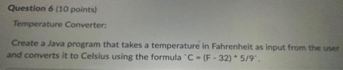 Solved Question 6 (10 points) Temperature Converter: Create | Chegg.com