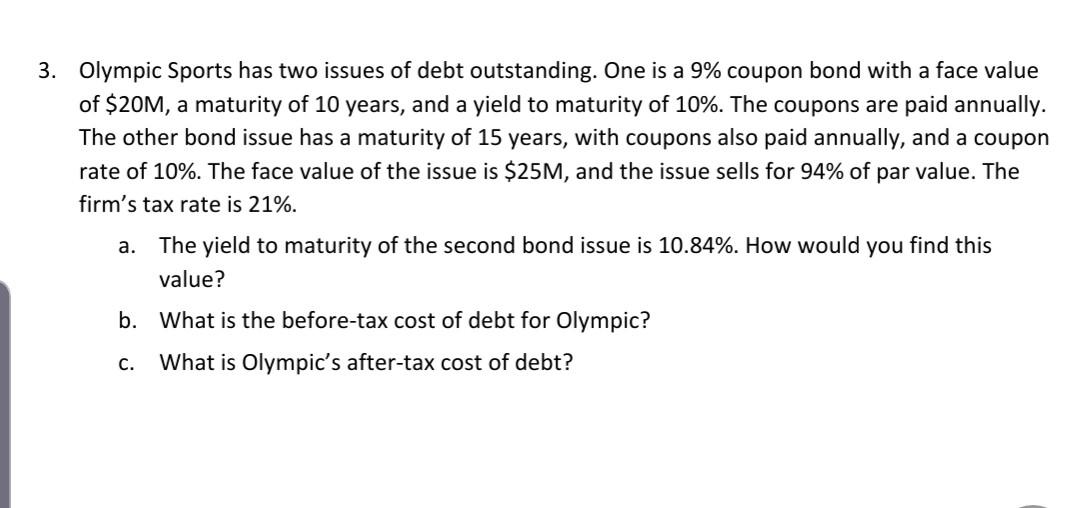 Solved 3. Olympic Sports has two issues of debt outstanding.