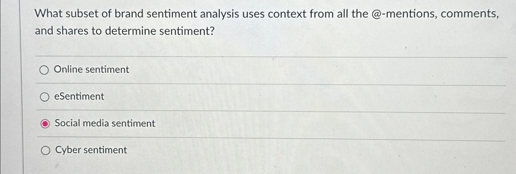 Solved What subset of brand sentiment analysis uses context | Chegg.com