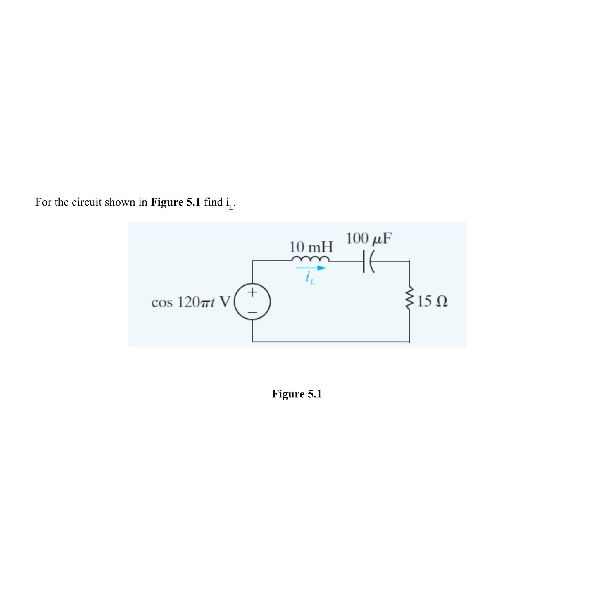 Solved For The Circuit Shown In Figure 5.1 ﻿find IL.Figure | Chegg.com