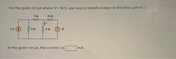 Solved For the given circuit where V=14 V, use source | Chegg.com