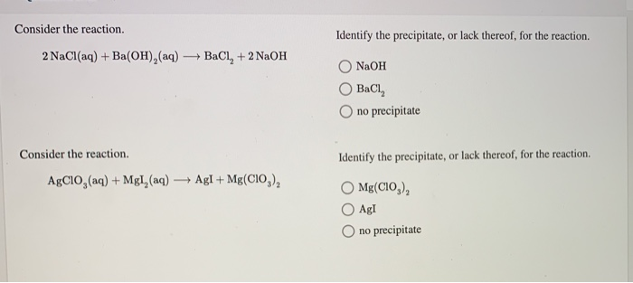Solved Consider The Reaction Identify The Precipitate Or Chegg Solved Consider The Reaction Identify The Precipitate Or Chegg