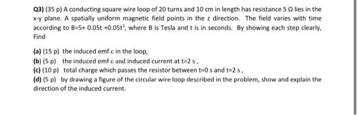 Solved Q3) (35 p) A conducting square wire loop of 20 turns | Chegg.com