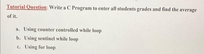 Solved Tutorial Question: Write a C Program to enter all | Chegg.com