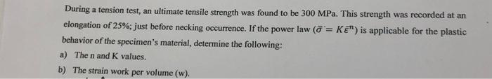 Solved During a tension test, an ultimate tensile strength | Chegg.com