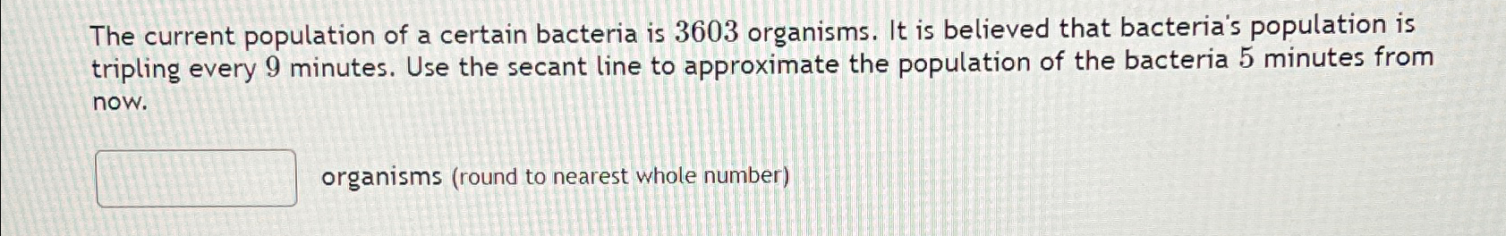 Solved The current population of a certain bacteria is 3603 | Chegg.com