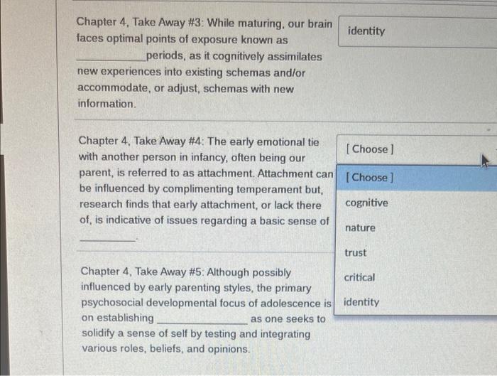 Chapter 4, Take Away #3: While maturing, our brain faces optimal points of exposure known as periods, as it cognitively assim