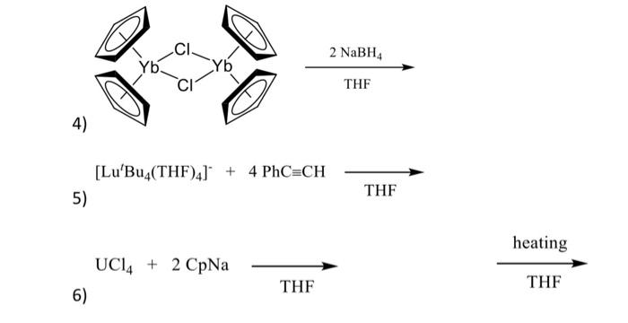 Solved 5) [LutBu4(THF)4]−+4PhC≡CH 6) UCl4+2CpNa THF THF | Chegg.com
