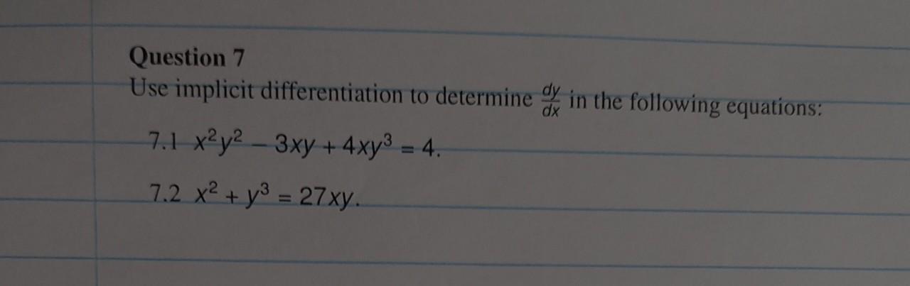 Solved Question 7 Use implicit differentiation to determine | Chegg.com