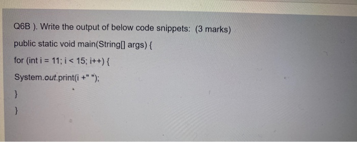 Solved Q6B ). Write the output of below code snippets: (3 | Chegg.com
