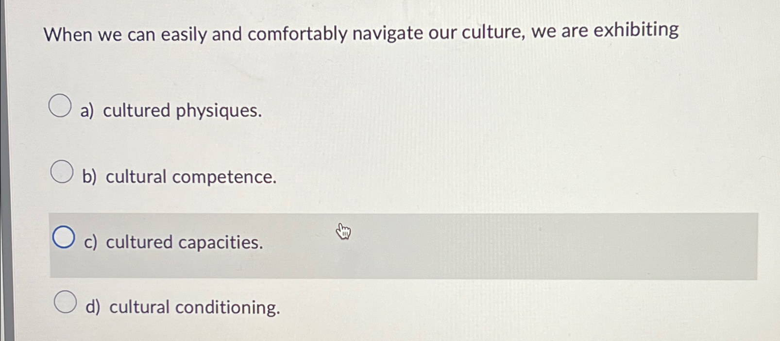 Solved When we can easily and comfortably navigate our | Chegg.com