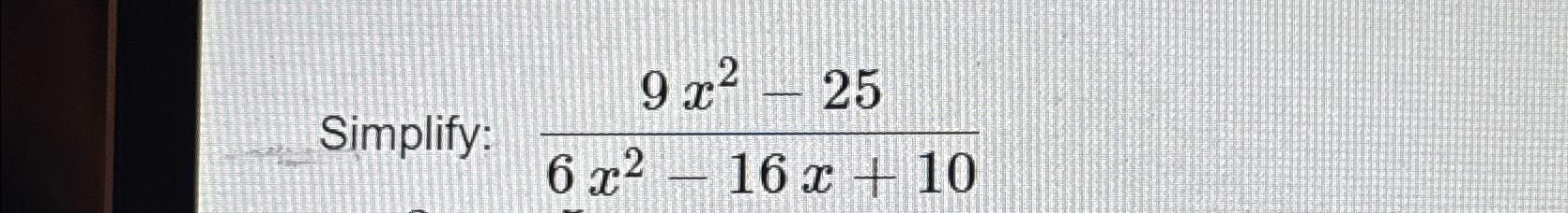 solved-simplify-9x2-256x2-16x-10-chegg