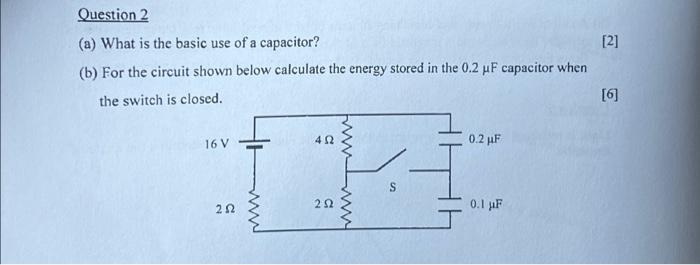 Question 2 (a) What is the basic use of a capacitor? | Chegg.com