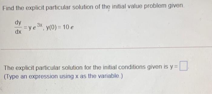 Solved Find the explicit particular solution of the initial | Chegg.com