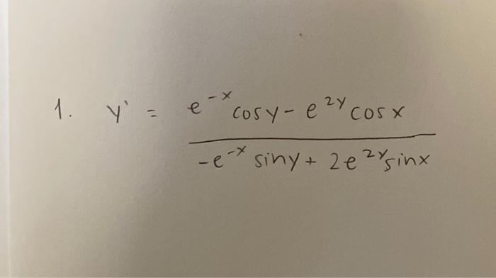 Solved 1. y'=e -* cosy-e?y cosx - ex siny+ ze zysinx | Chegg.com