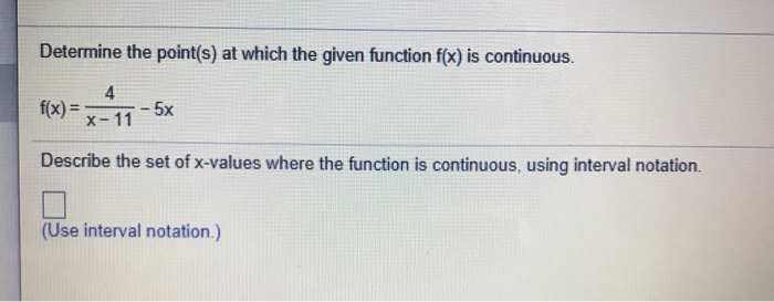 Solved determine where f(x) is continuous. use interval | Chegg.com