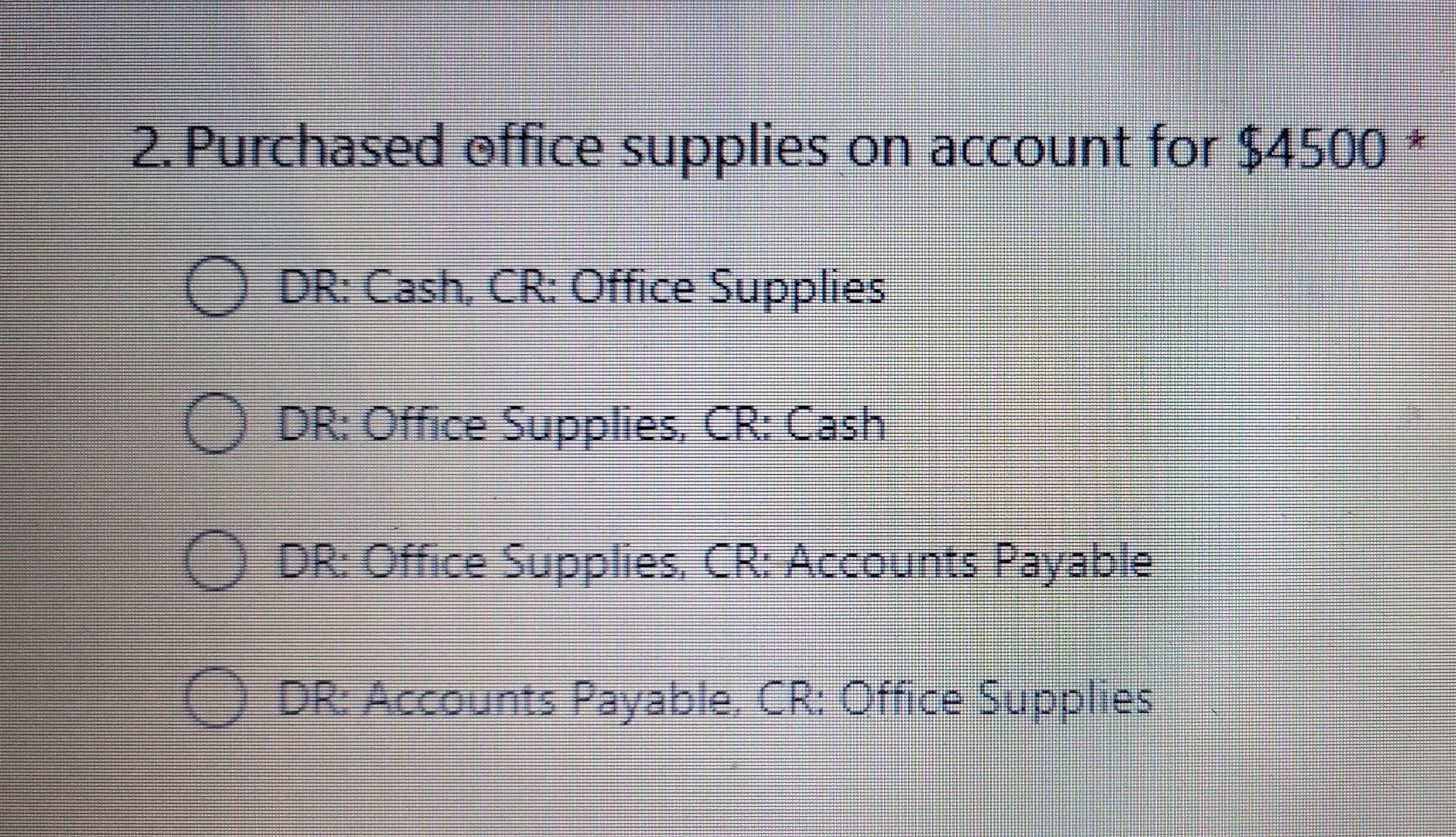 Solved 2. Purchased office supplies on account for 4500 *