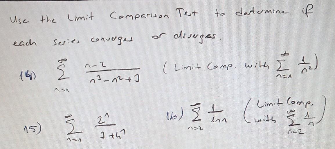 Solved Use The Limit Comparison Test To Determine If Each | Chegg.com