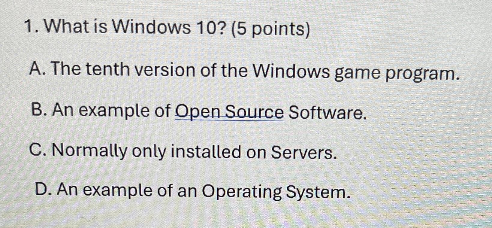 Solved What is Windows 10 ? ( 5 ﻿points)A. ﻿The tenth | Chegg.com