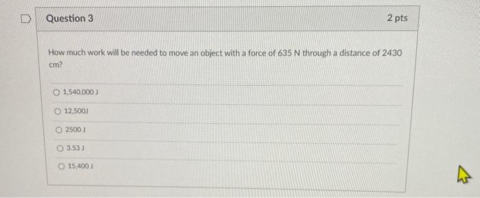 Solved D Question 3 2 pts How much work will be needed to | Chegg.com