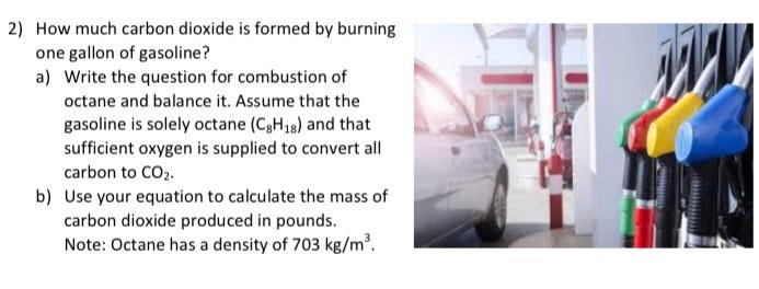 Solved 2) How much carbon dioxide is formed by burning one | Chegg.com