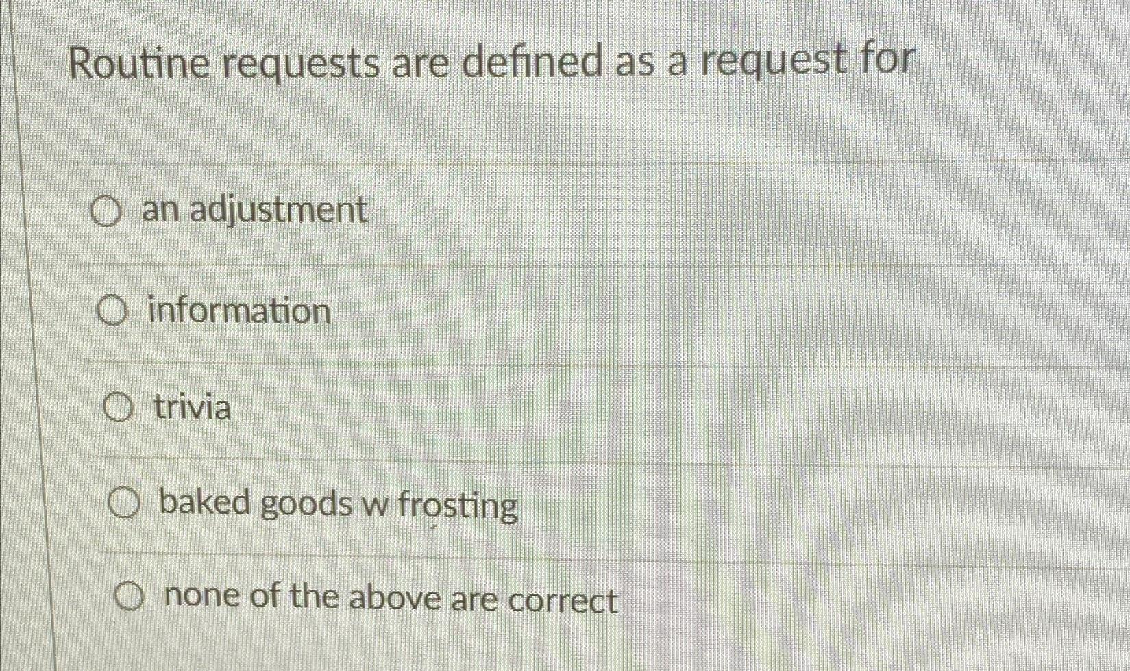 Solved Routine requests are defined as a request foran | Chegg.com