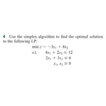 Solved 4 ﻿Use the simplex algorithm to find the optimal | Chegg.com