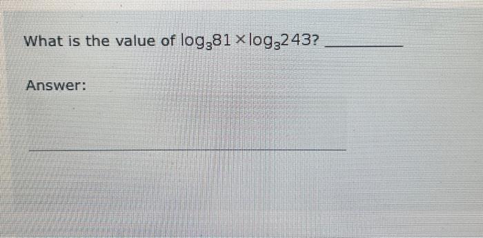find out the value of log 81 243