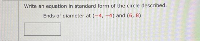 Solved Write an equation in standard form of the circle | Chegg.com