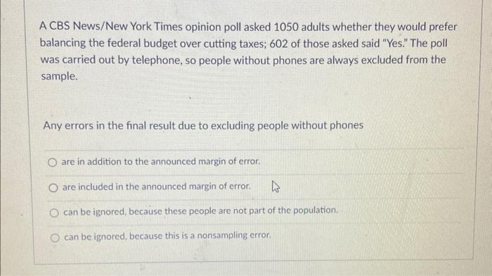 Solved A CBS News/New York Times opinion poll asked 1050 | Chegg.com