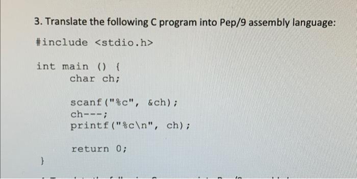 Solved 3. Translate the following C program into Pep/9 | Chegg.com