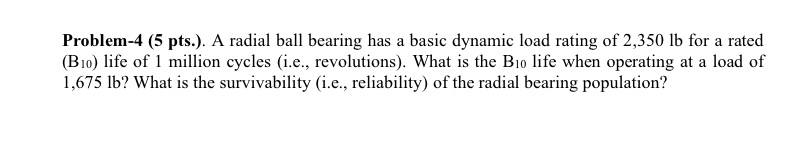 Solved Problem-4 (5 ﻿pts.). ﻿A radial ball bearing has a | Chegg.com