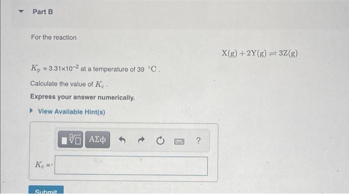 Solved Part A For The Reaction 2A(g) +2B(8) = C(g) K = 37.6 | Chegg.com