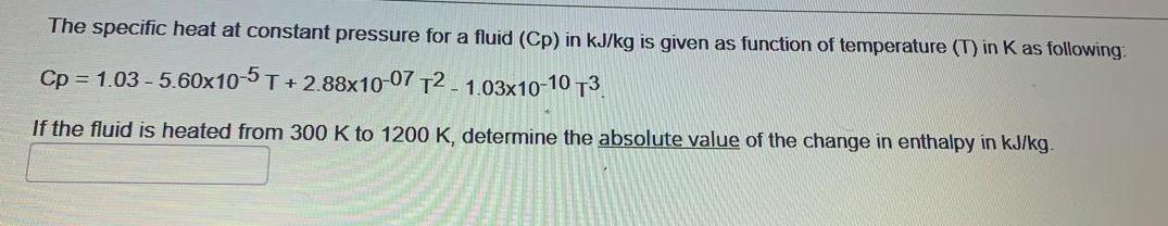 Solved The specific heat at constant pressure for a fluid | Chegg.com