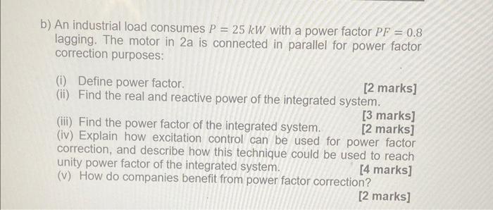 Solved b) An industrial load consumes P=25 kW with a power | Chegg.com