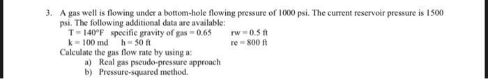 Solved 3. A Gas Well Is Flowing Under A Bottom-hole Flowing | Chegg.com