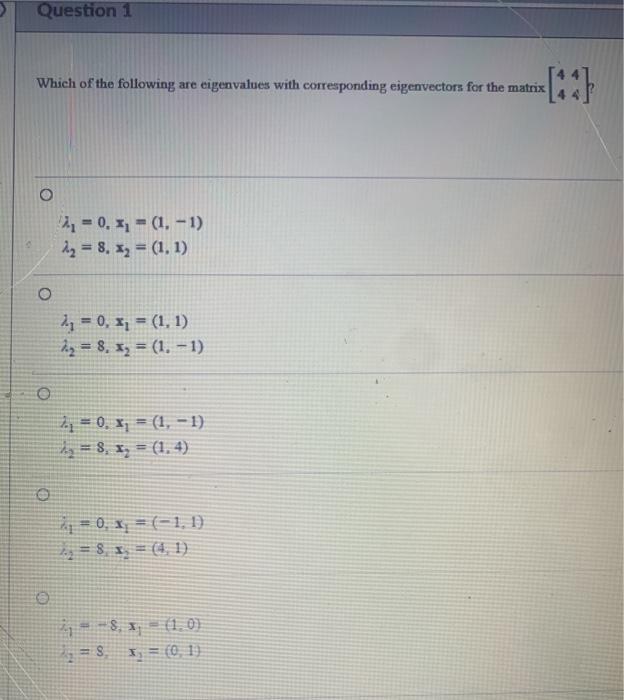 Solved Question 1 Which Of The Following Are Eigenvalues Chegg Com