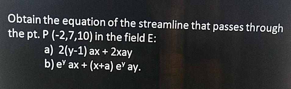 Obtain the equation of the streamline that passes | Chegg.com