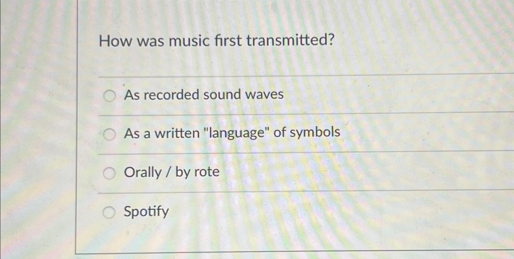 Solved How was music first transmitted?As recorded sound | Chegg.com