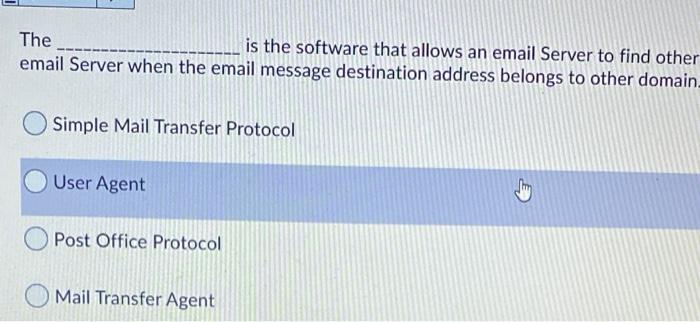 Solved The Is The Software That Allows An Email Server To Chegg