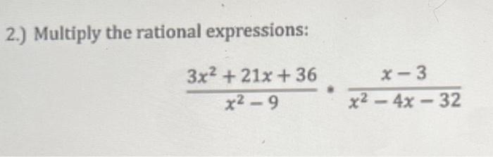 Solved 2.) Multiply the rational expressions: | Chegg.com