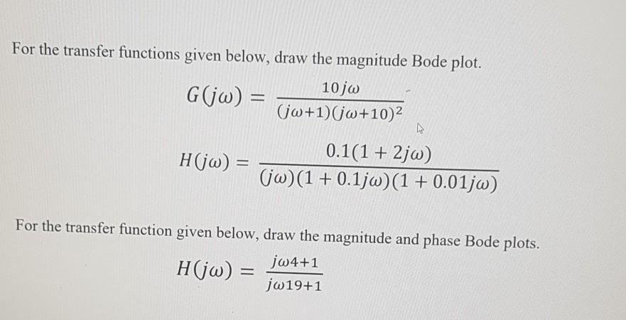 Solved For the transfer functions given below, draw the | Chegg.com