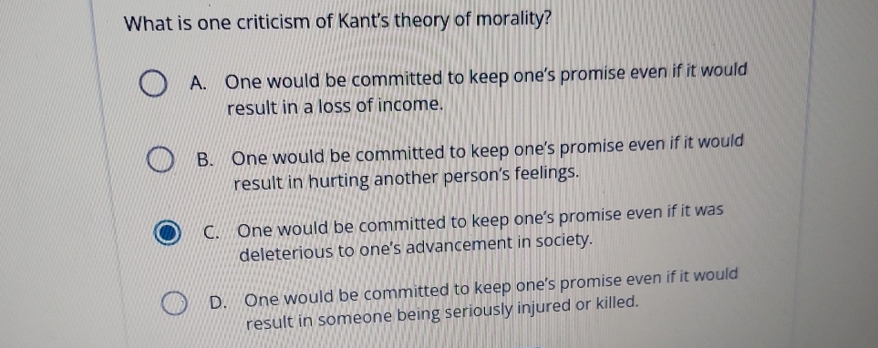 Solved What is one criticism of Kant's theory of morality?A. | Chegg.com