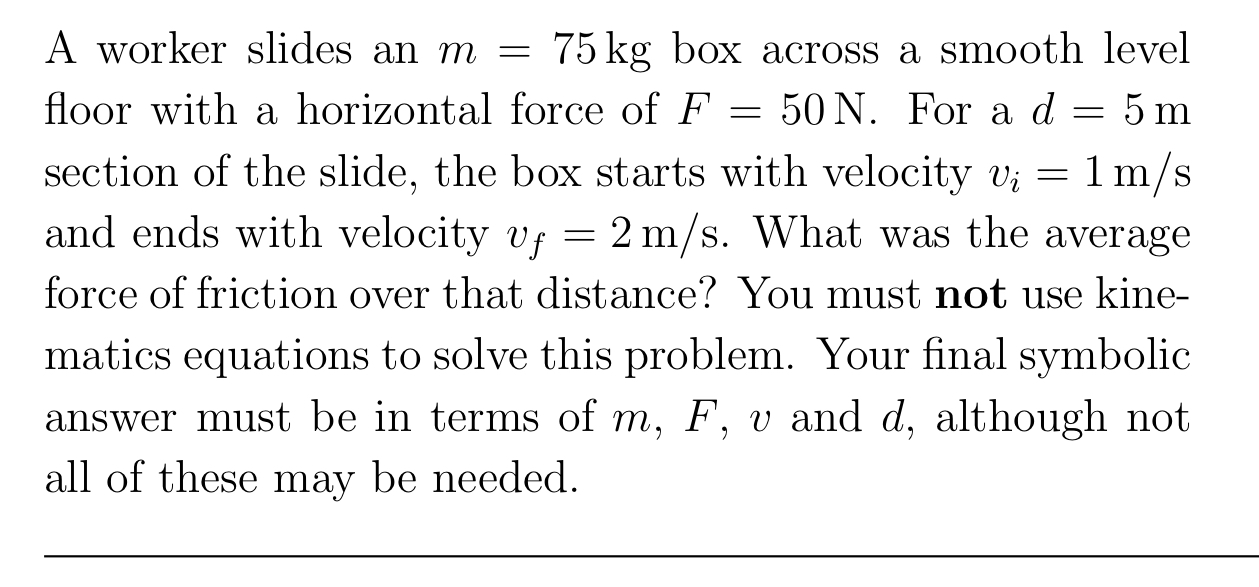 Solved A worker slides an m=75kg ﻿box across a smooth