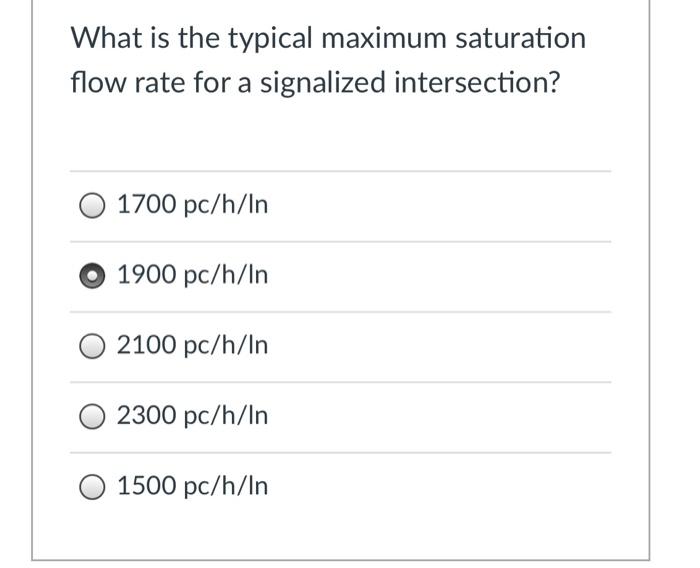 Solved What is the typical maximum saturation flow rate for