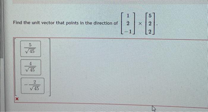 Solved Find the unit vector that points in the direction of | Chegg.com